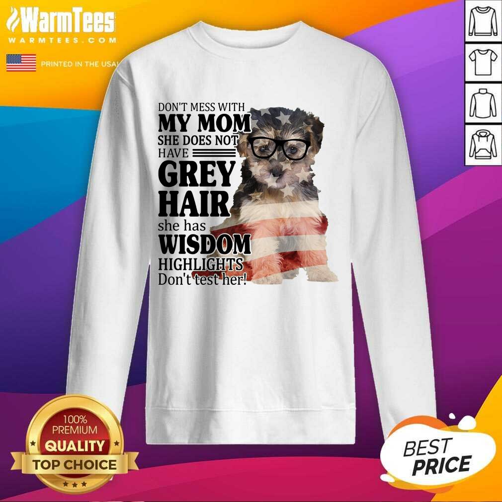Great Yorkipoo My Mom Grey Hair Wisdom Highlights American Flag Shirt - Image 5