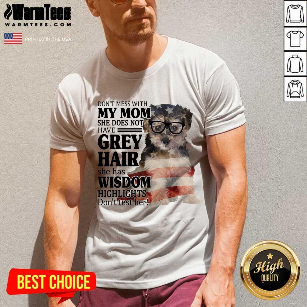 Great Yorkipoo My Mom Grey Hair Wisdom Highlights American Flag Shirt - Image 3