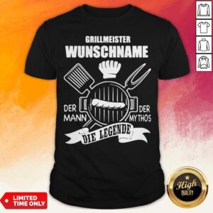 Grillmeister Wunschname Der Mann Der Mythos Die Legende Shirt