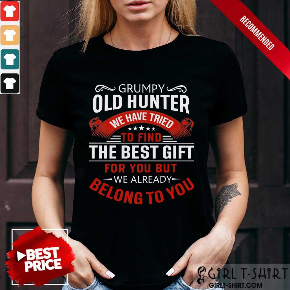 Grumpy Old Hunter The Best Gift Shirt
