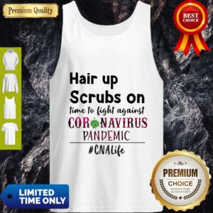 Alternative view of Hair Up Scrubs On Time To Fight Against Coronavirus Pandemic #CNAlife Shirt