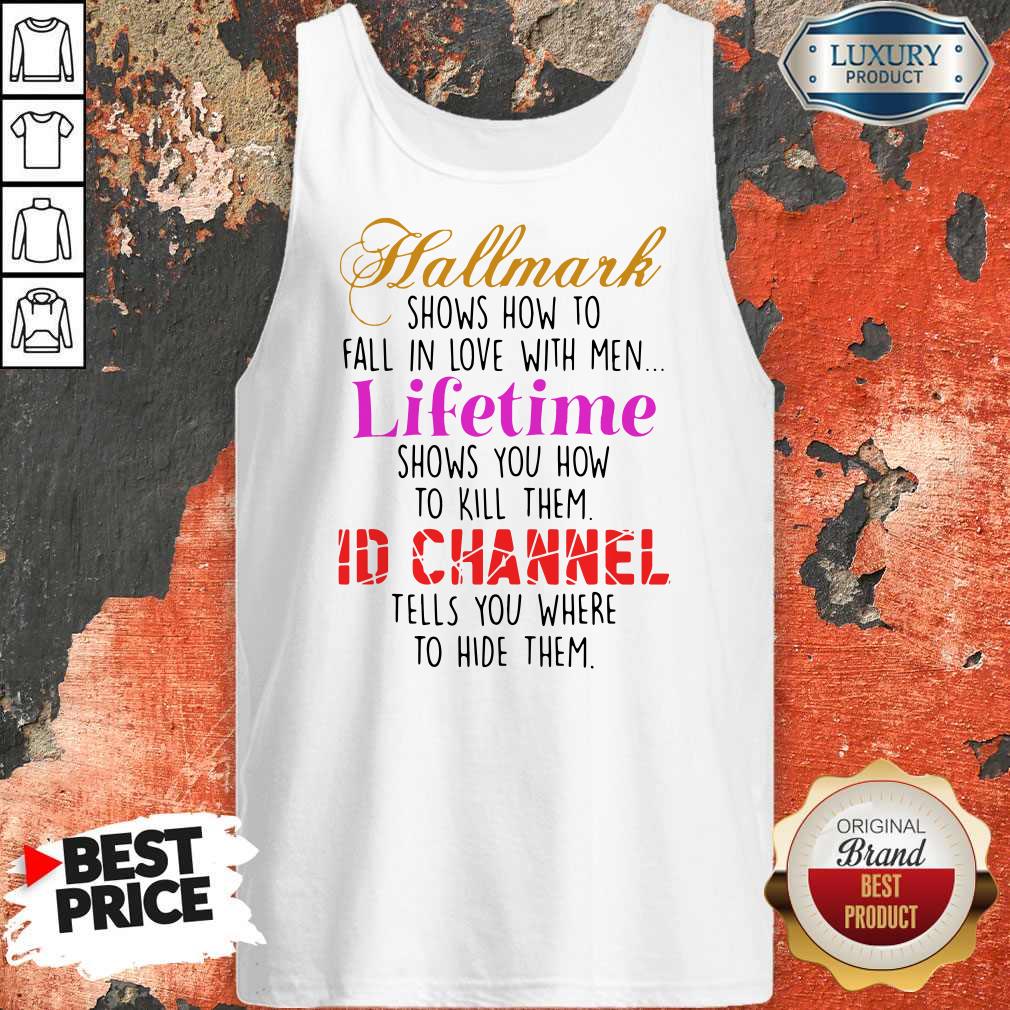 Hallmark Shows How To Fall In Love With Men Lifetime Shows You How To Kill Them Shirt - Image 3