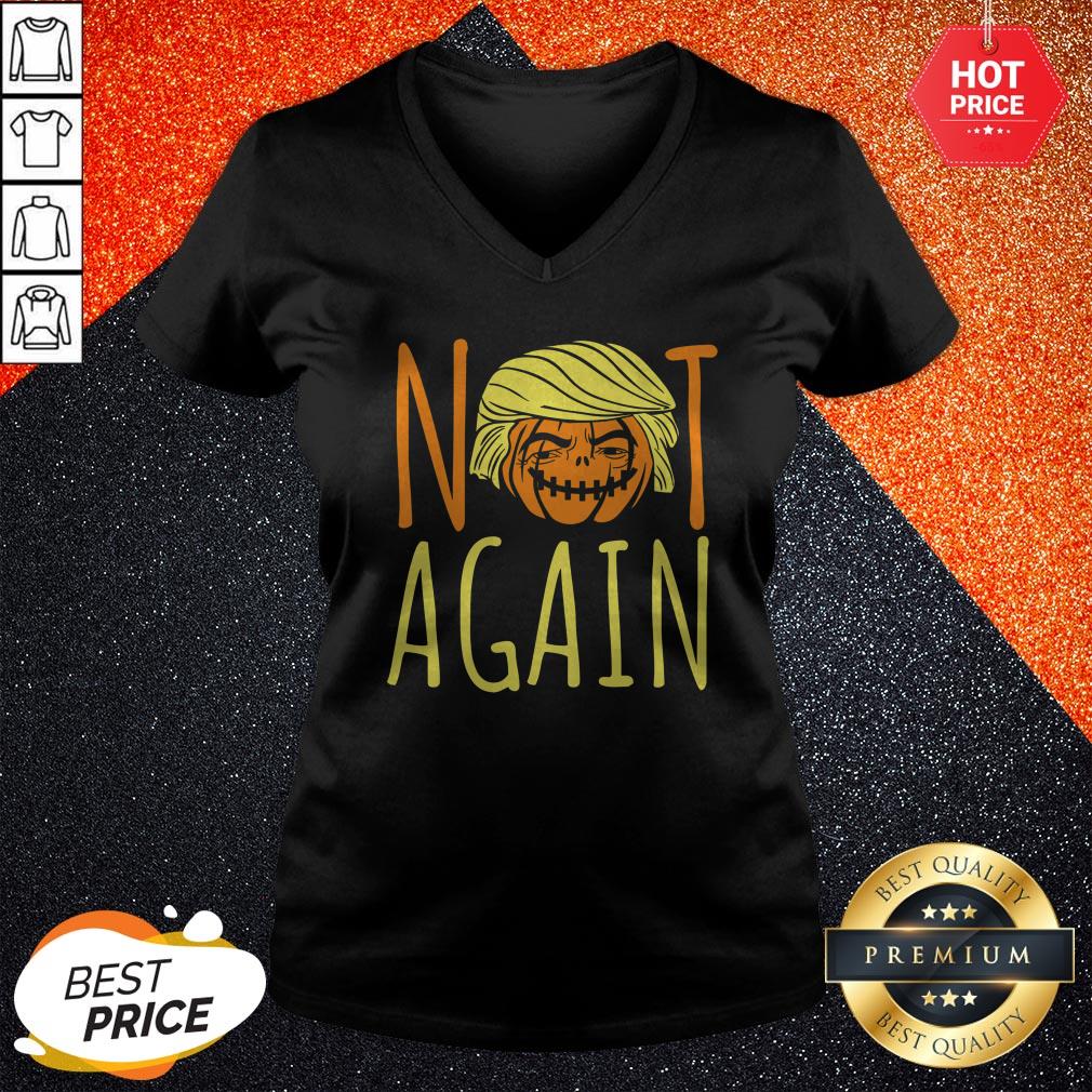 Halloween Donald Trumpkin Not Again Funny Saying Shirt - Image 2