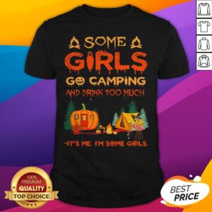 Halloween Flamingo Some Girls Go Camping And Drink Too Much It's Me I'm Some Girl Shirt