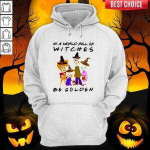 Alternative view of Halloween Golden Girls In A World Full Of Witches Be Golden Shirt