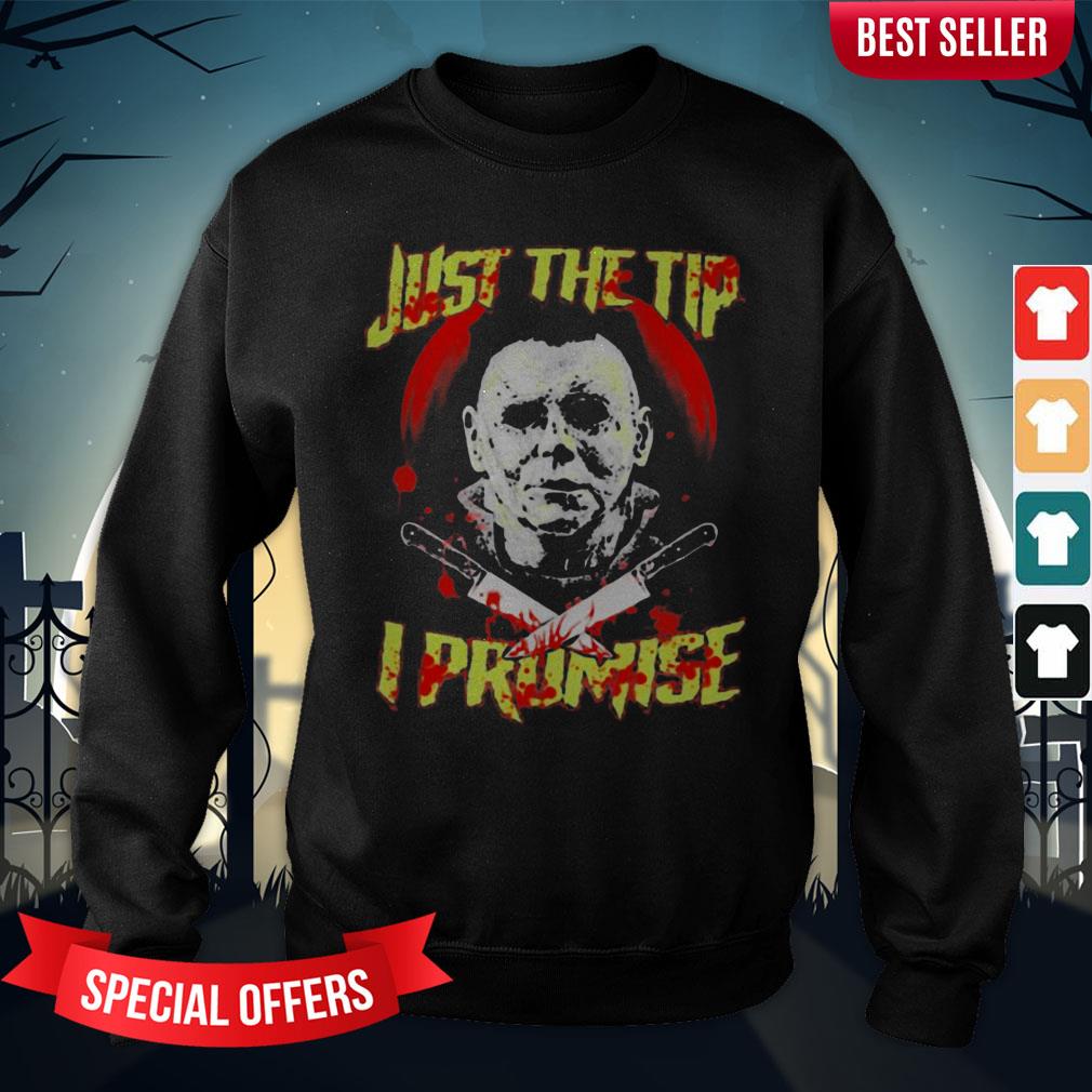 Halloween Michael Myers Just The Tip I Promise Shirt - Image 4