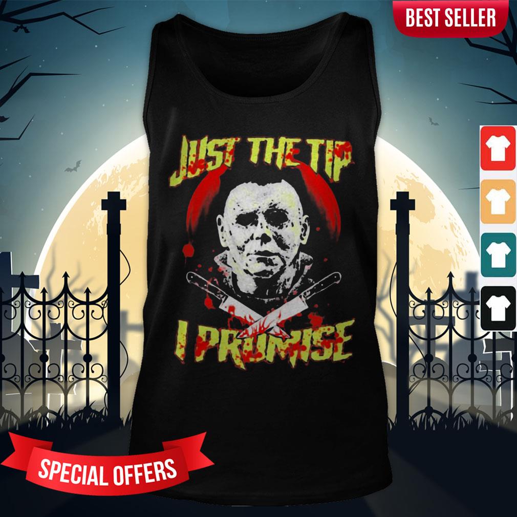 Halloween Michael Myers Just The Tip I Promise Shirt - Image 3