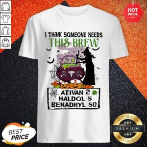 Halloween Nurse I Think Someone Needs This Brew Ativan 2 Haldol 5 Benadryl 50 Shirt