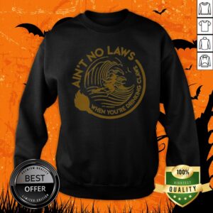 Halloween Witch Ain’t No Laws You're Drinking Claws Shirt