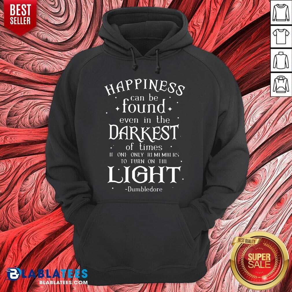 Happiness Can Be Found Even In The Darkest Of Time Shirt - Image 2