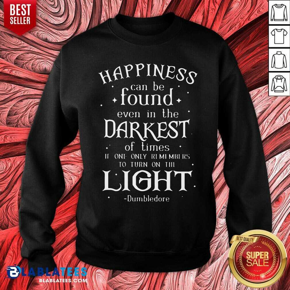 Happiness Can Be Found Even In The Darkest Of Time Shirt - Image 5