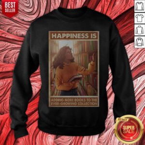 Alternative view of Happiness Is Adding More Books To The Ever Growing Collection Shirt
