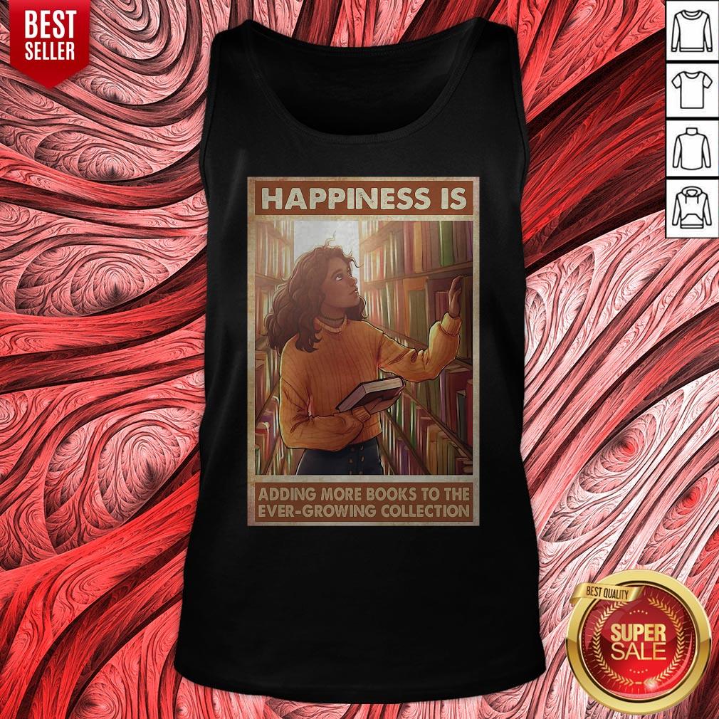 Happiness Is Adding More Books To The Ever Growing Collection Shirt - Image 5