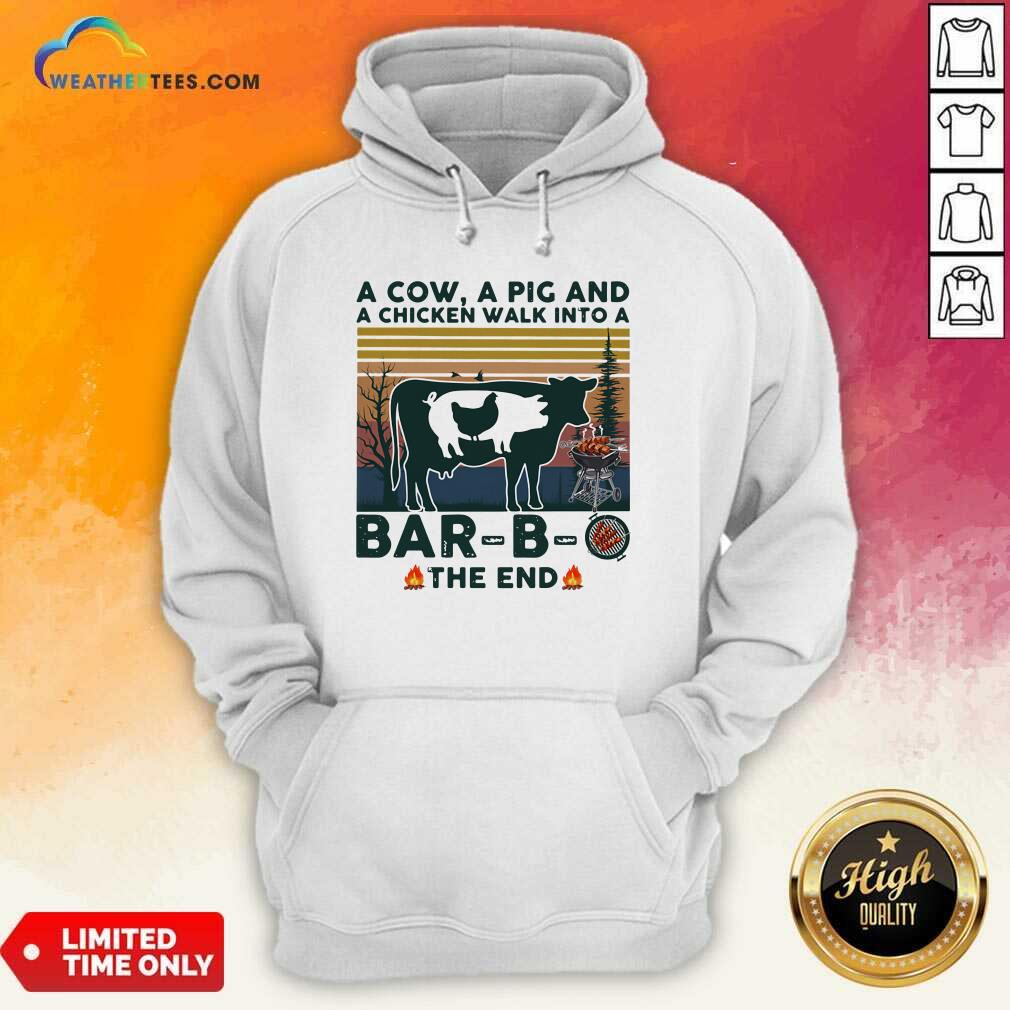 Happy A Cow A Pig And A Chicken Walk into A Bar B O The End Vintage Shirt - Image 5
