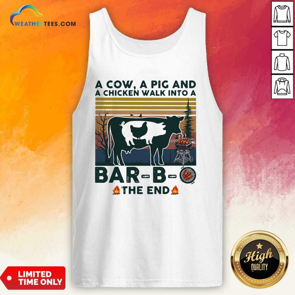 Happy A Cow A Pig And A Chicken Walk into A Bar B O The End Vintage Shirt - Image 3