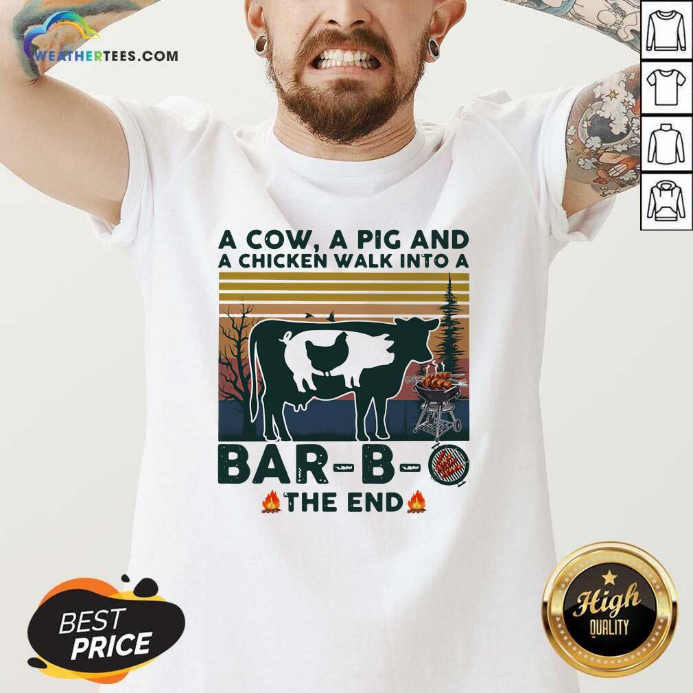 Happy A Cow A Pig And A Chicken Walk into A Bar B O The End Vintage Shirt - Image 2