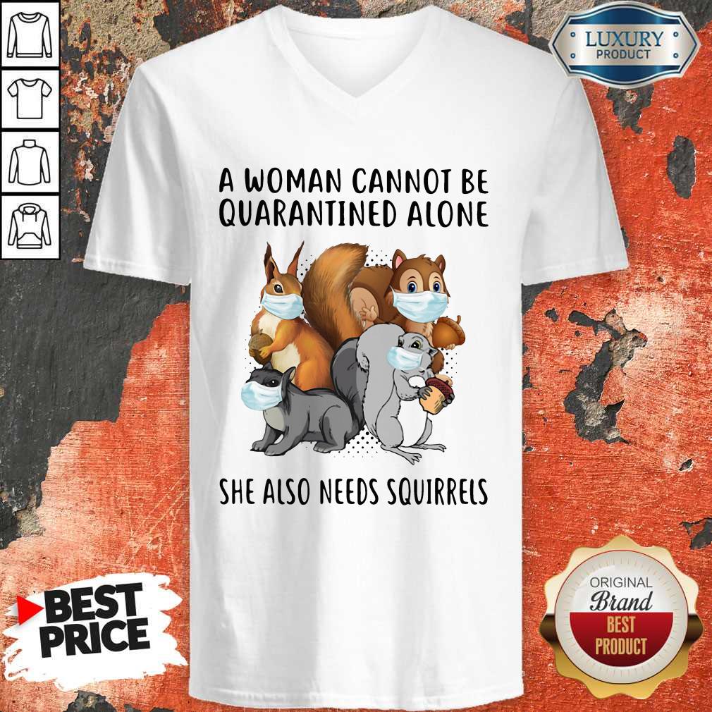 Happy A Woman Cannot Be Quarantined Alone She Also Needs Squirrels Shirt - Image 2