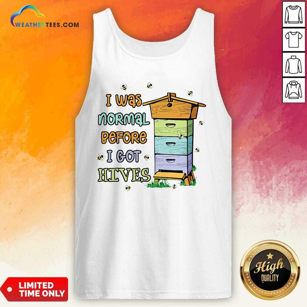 Happy Bees I Was Normal Before I Got Hives Shirt - Image 3