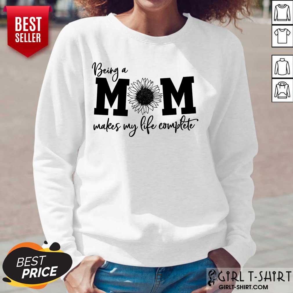Happy Being A Mom Makes My Life Complete Shirt - Image 5