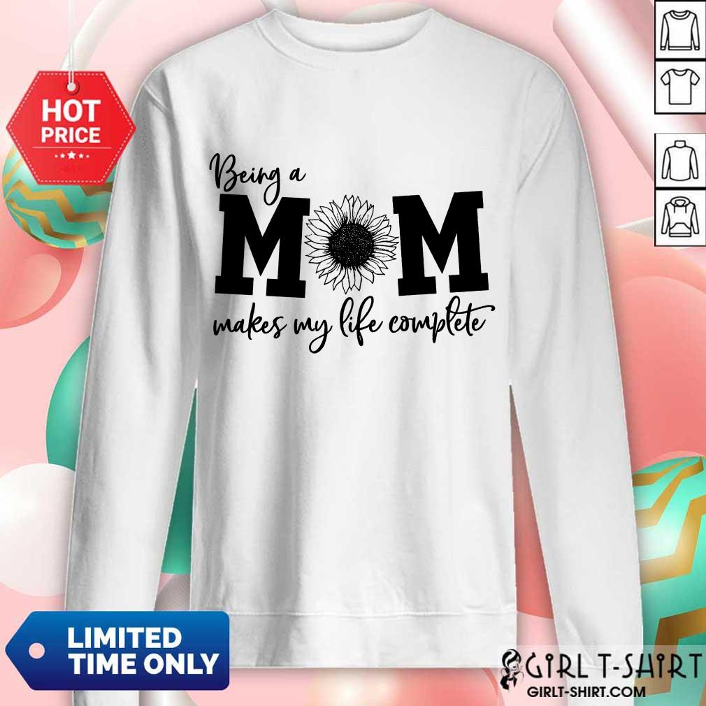 Happy Being A Mom Makes My Life Complete Shirt - Image 4