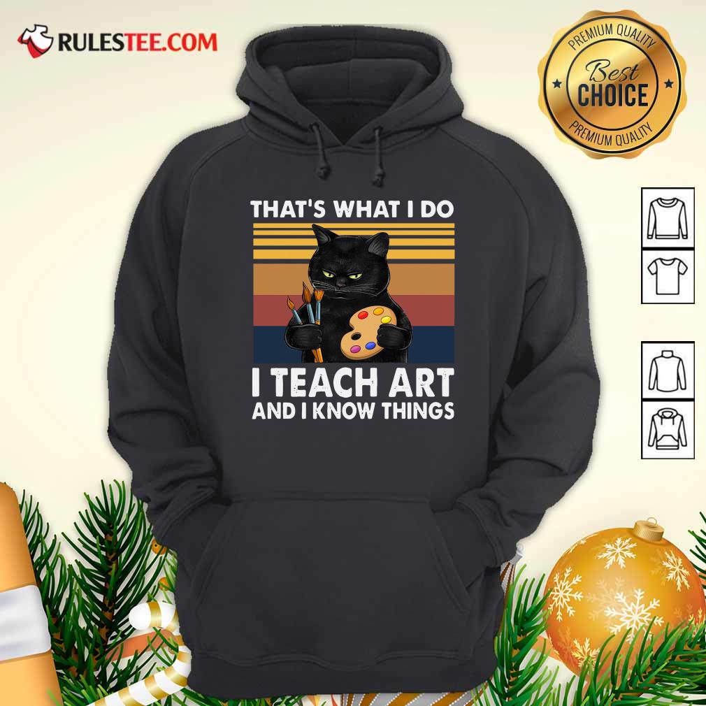 Happy Black Cat Thats What I Do I Teach Art And Know Things Vintage Shirt - Image 2