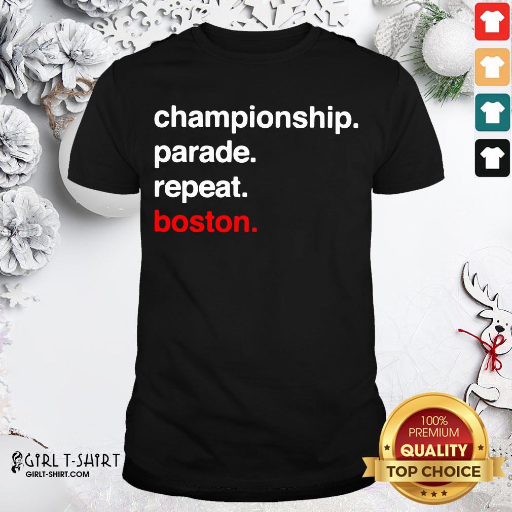 Happy Championship Parade Repeat Boston Shirt