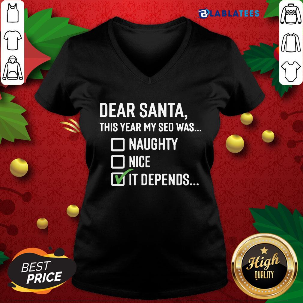Happy Dear Santa This Year My SEO Was Naughty Nice It Depends Shirt - Image 2