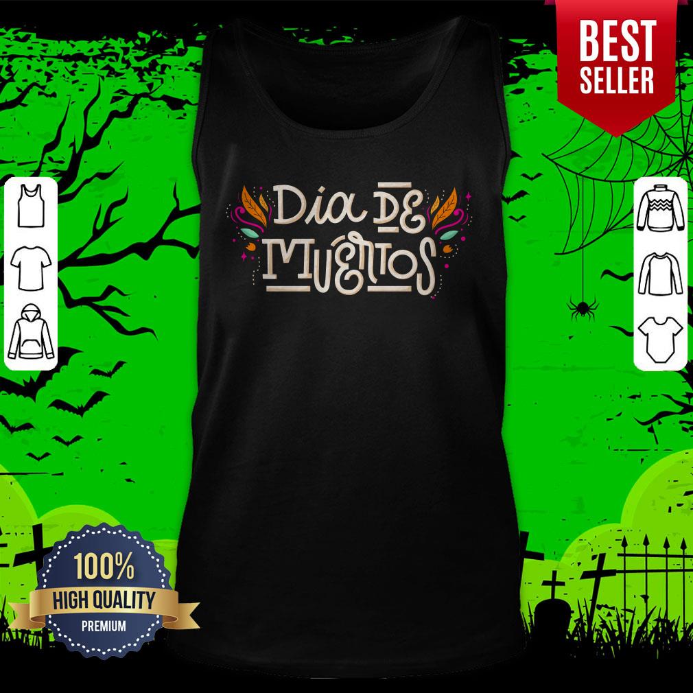 Happy Dia De Los Muertos Mexico Holiday Shirt - Image 5
