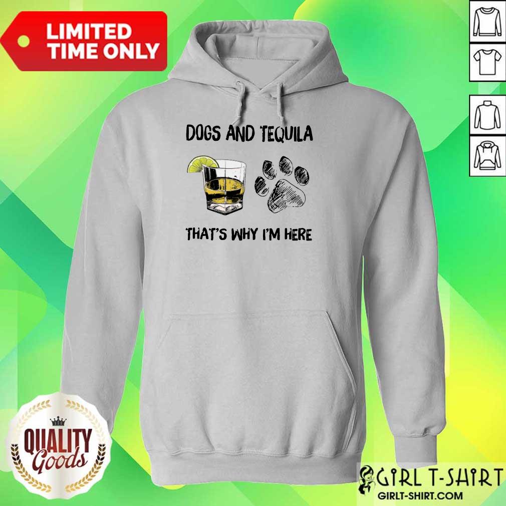 Happy Dog And Tequila Thats Why Im Here Shirt - Image 3