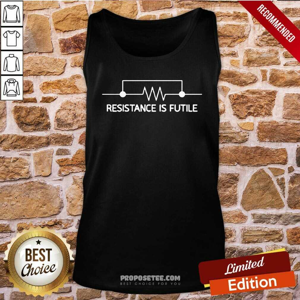 Happy Electrical Circuit Resistance Is Futle Shirt - Image 4