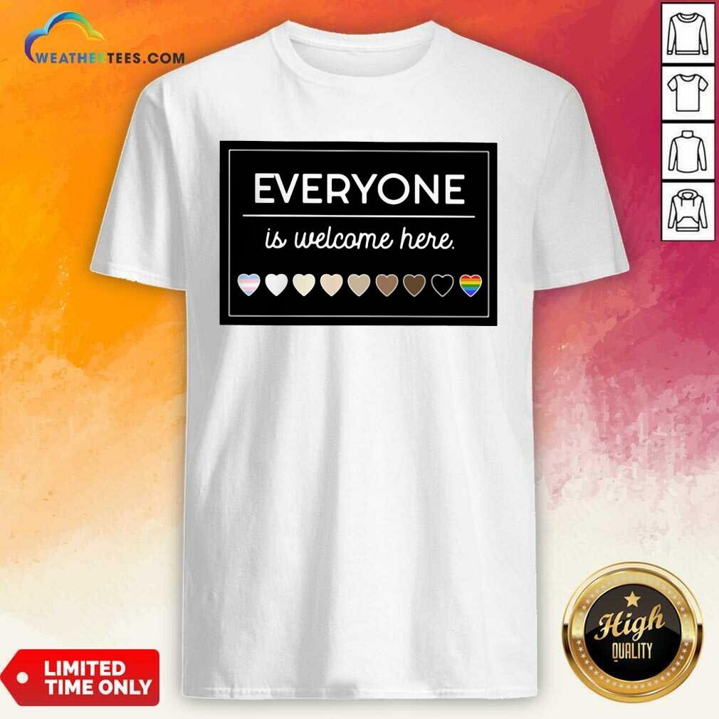 Happy Everyone Is Welcome Here LGBT Shirt