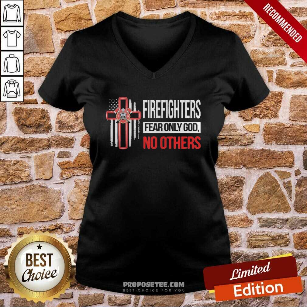 Happy Firefighters Fear Only God No Others Shirt - Image 3