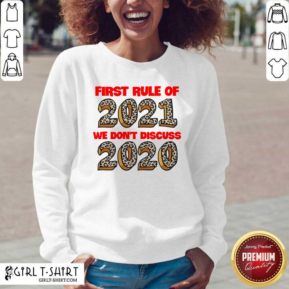 Happy First Rule Of 2021 We Dont Discuss 2020 Shirt - Image 3