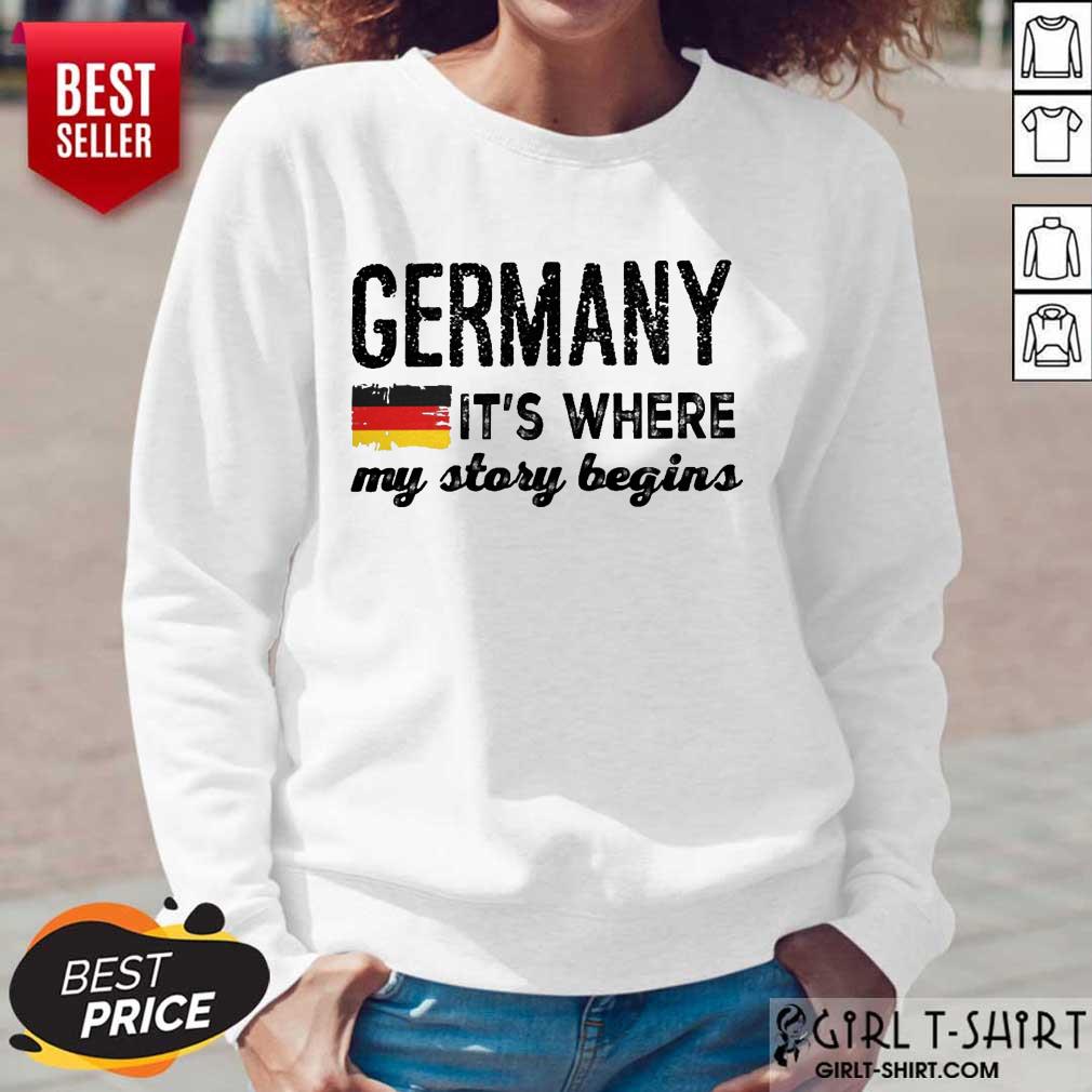 Happy Germany Its Where My Story Begins Shirt - Image 5