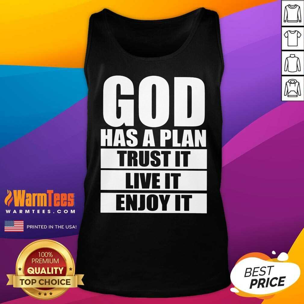 Happy God Has A Plan Trust It Live It Enjoy It Shirt - Image 2
