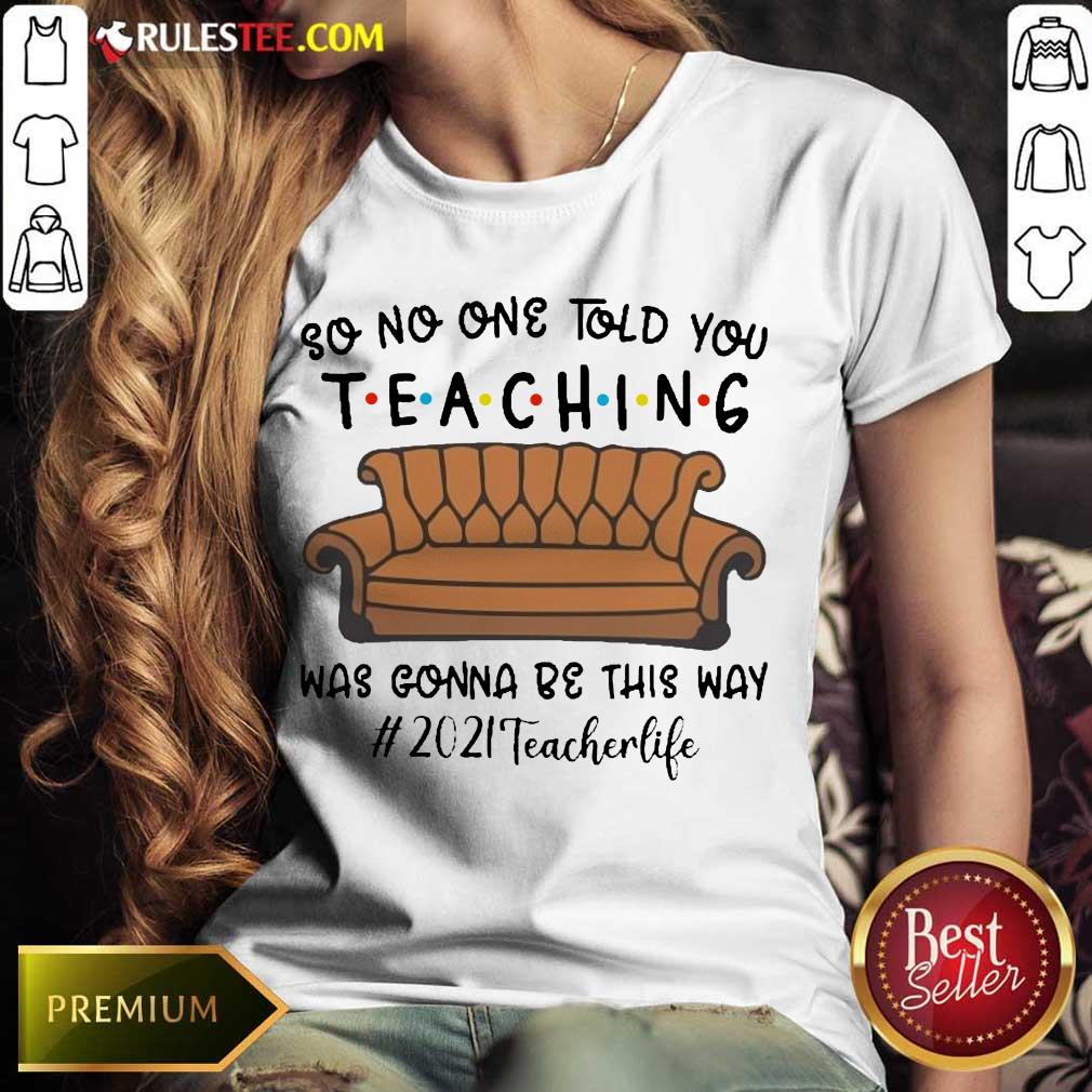 Happy Gonna Be This Way 2021 Teacher Shirt - Image 3