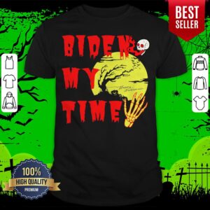 Happy Halloween Biden Skull My Time Shirt