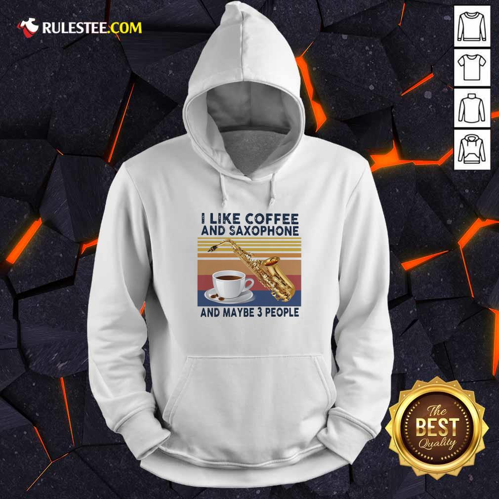 Happy I Like Coffee And Saxophone And Maybe 3 People 2021 Vintage Shirt - Image 2