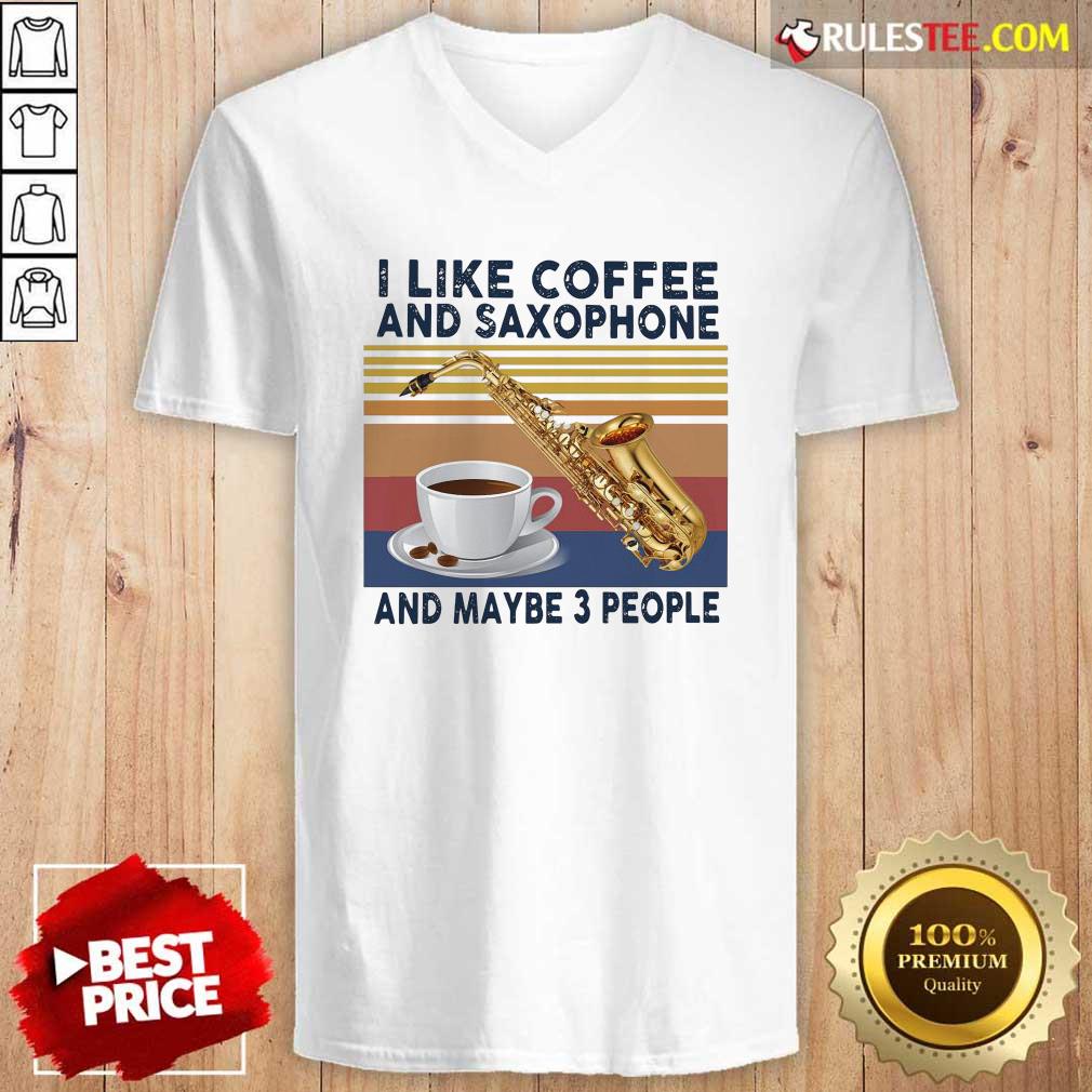 Happy I Like Coffee And Saxophone And Maybe 3 People 2021 Vintage Shirt - Image 3