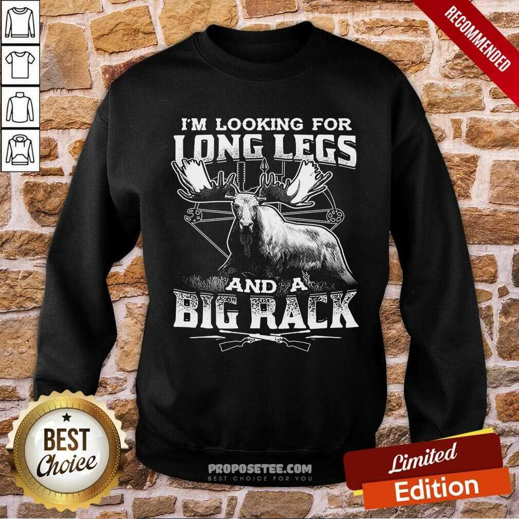 Happy Im Looking For Long Legs And A Big Rack Shirt - Image 5