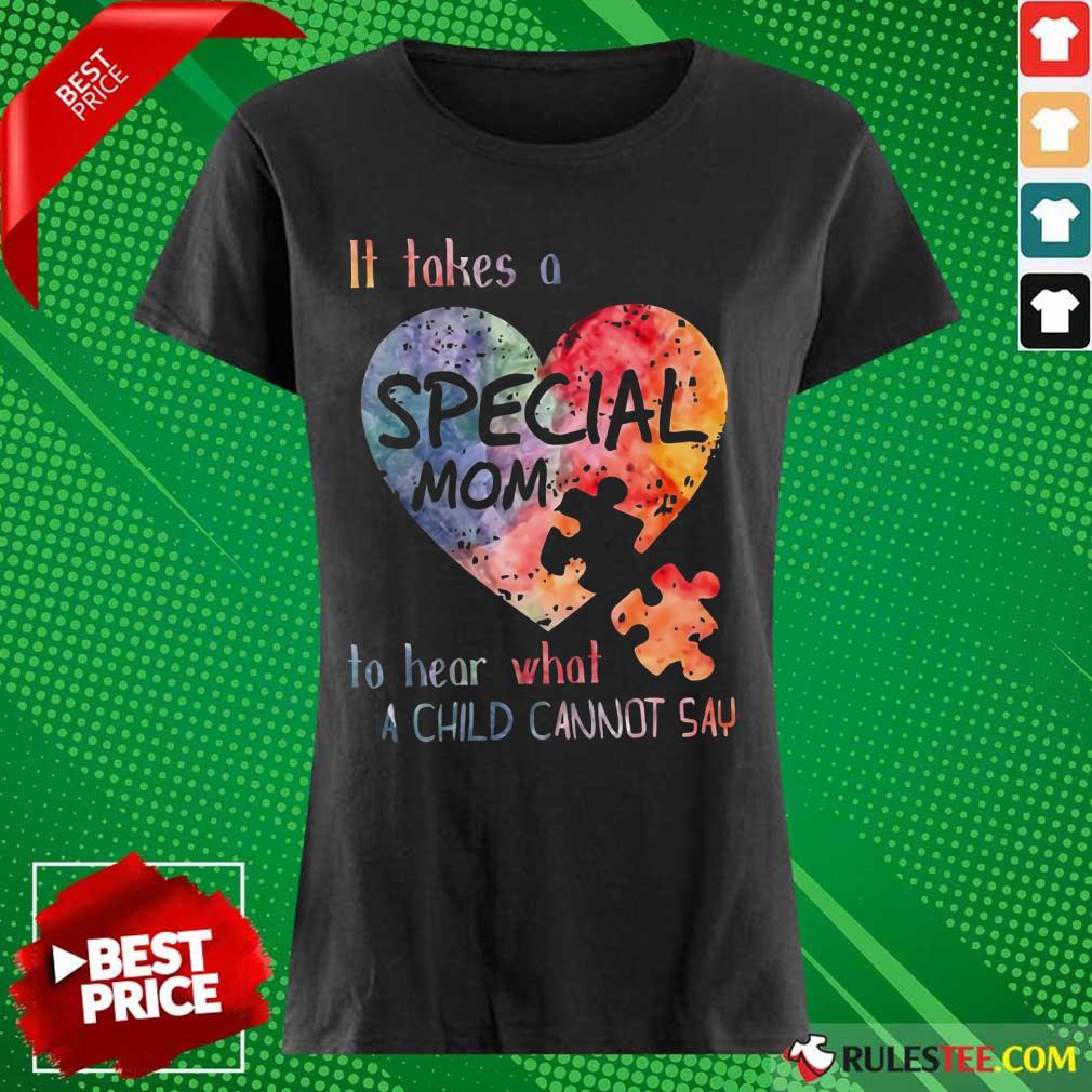 Happy It Takes A Special Mom To Hear What A Child Can Not Say Autism Shirt - Image 3