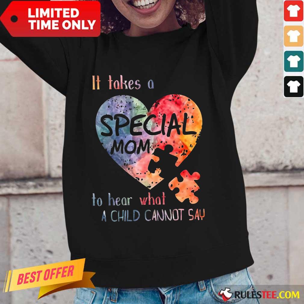 Happy It Takes A Special Mom To Hear What A Child Can Not Say Autism Shirt - Image 2