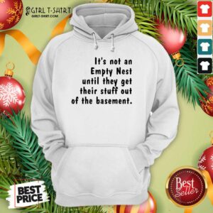 Alternative view of Happy It’s Not An Empty Nest Until They Get Their Stuff Out Of The Basement Limited Shirt