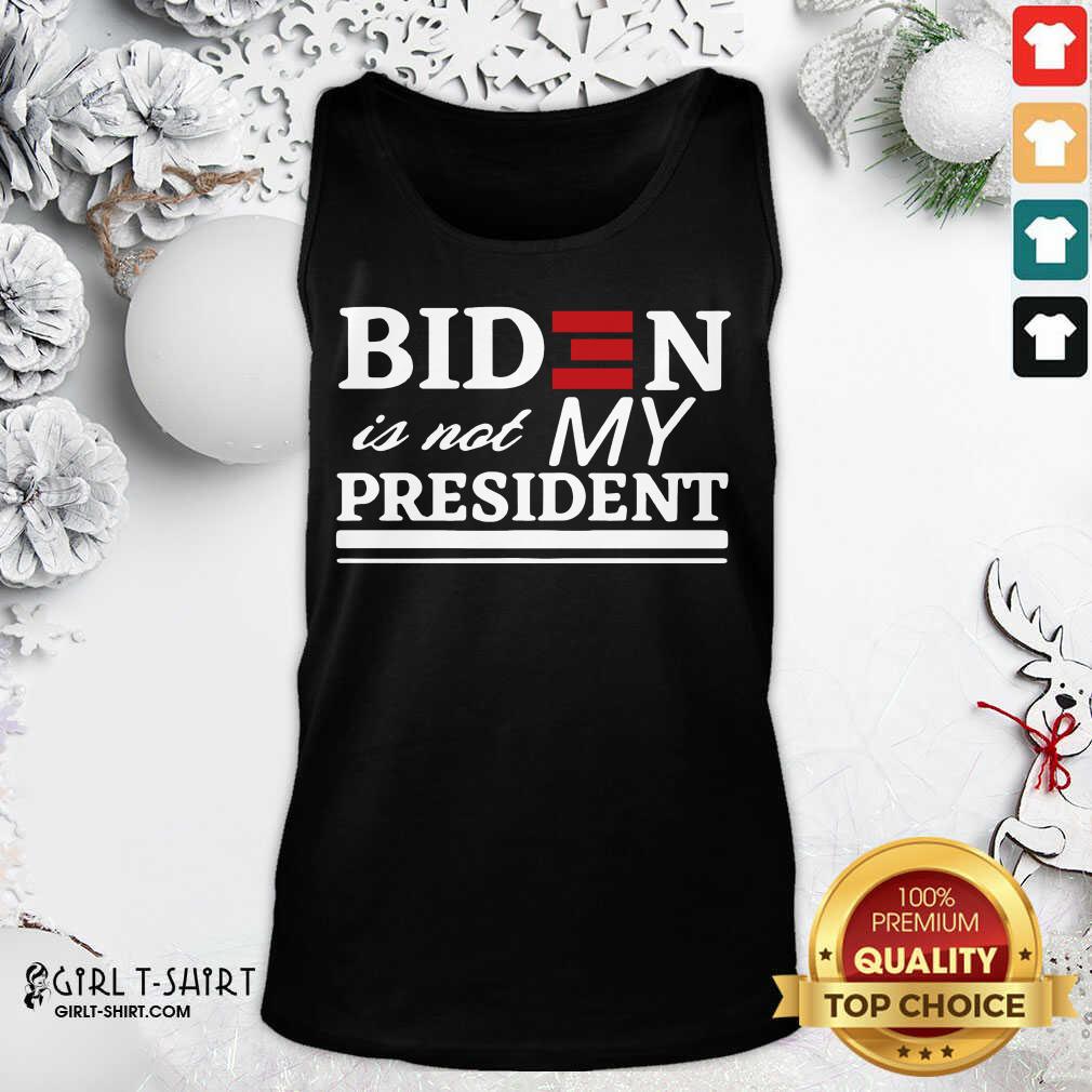 Happy Joe Biden Is Not My President Shirt - Image 3