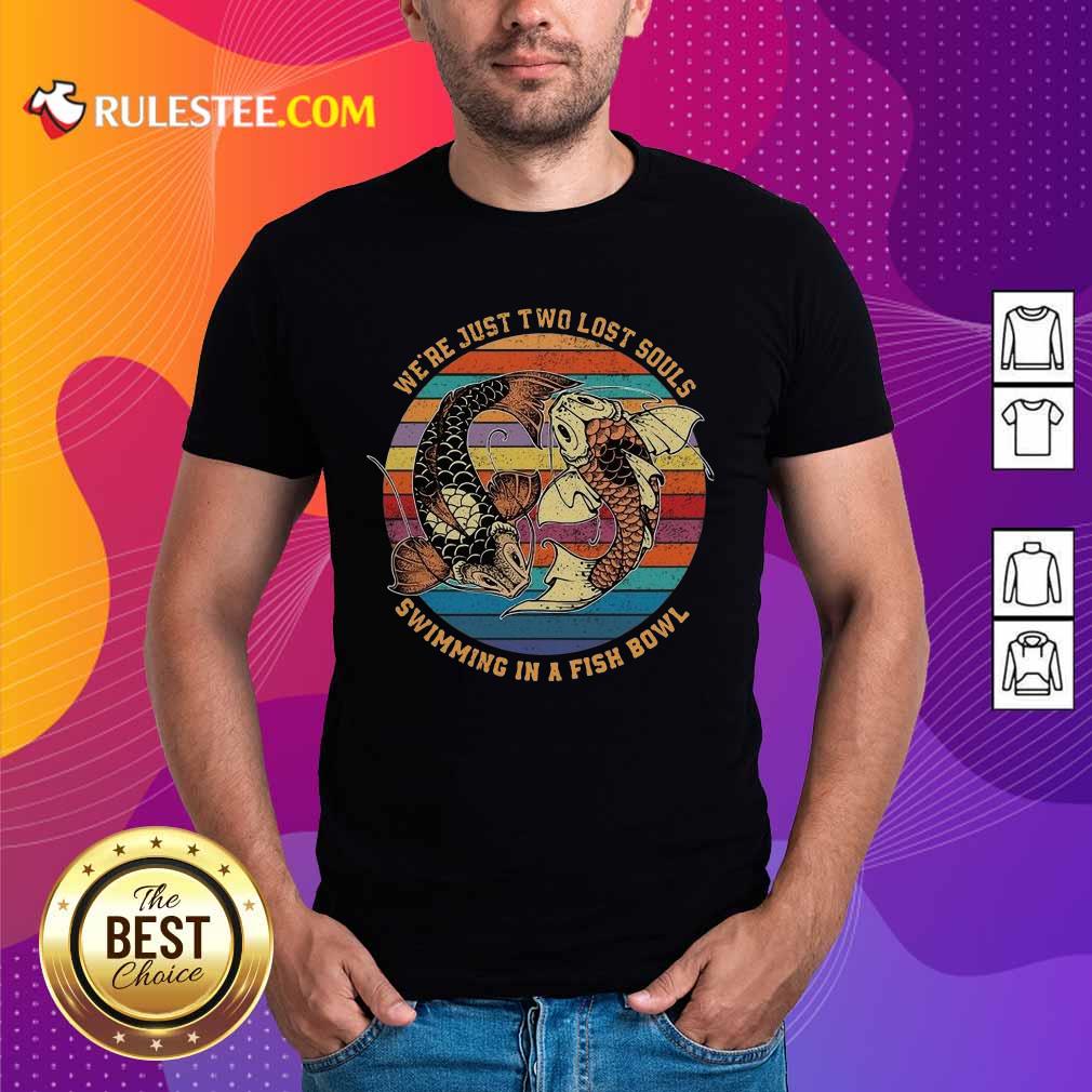 Happy Just Swimming Fish Bowl Vintage Shirt