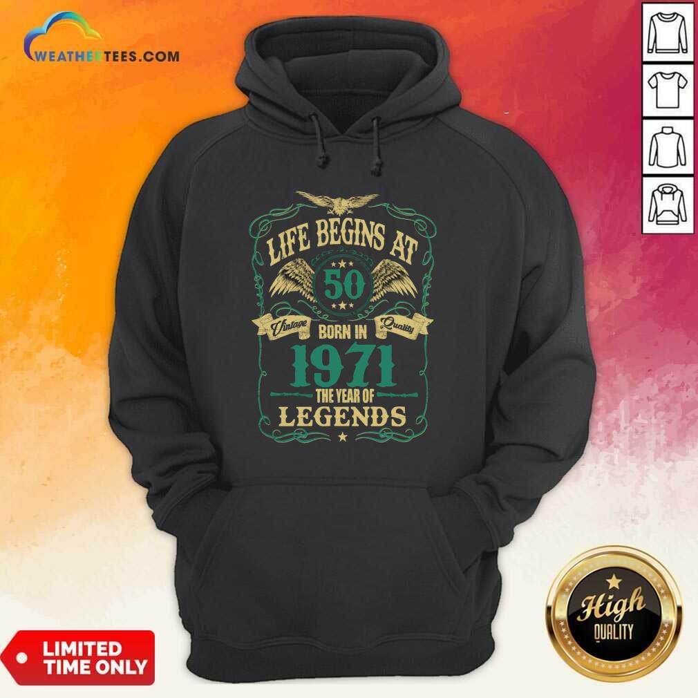 Happy Life Begins At 50 Born In 1971 Vintage Quality The Year Of Legends Shirt - Image 5
