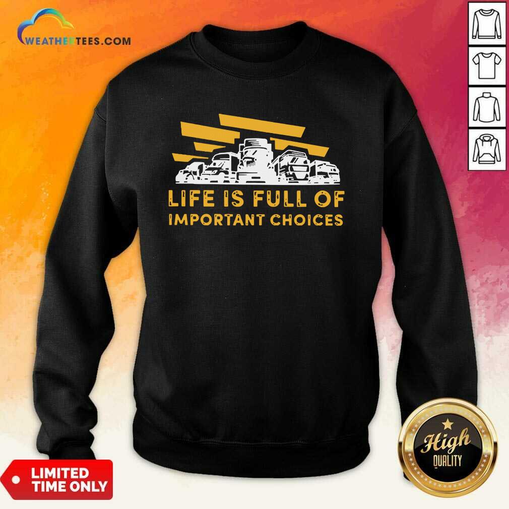 Happy Life Is Full Of Important Choices Shirt - Image 4