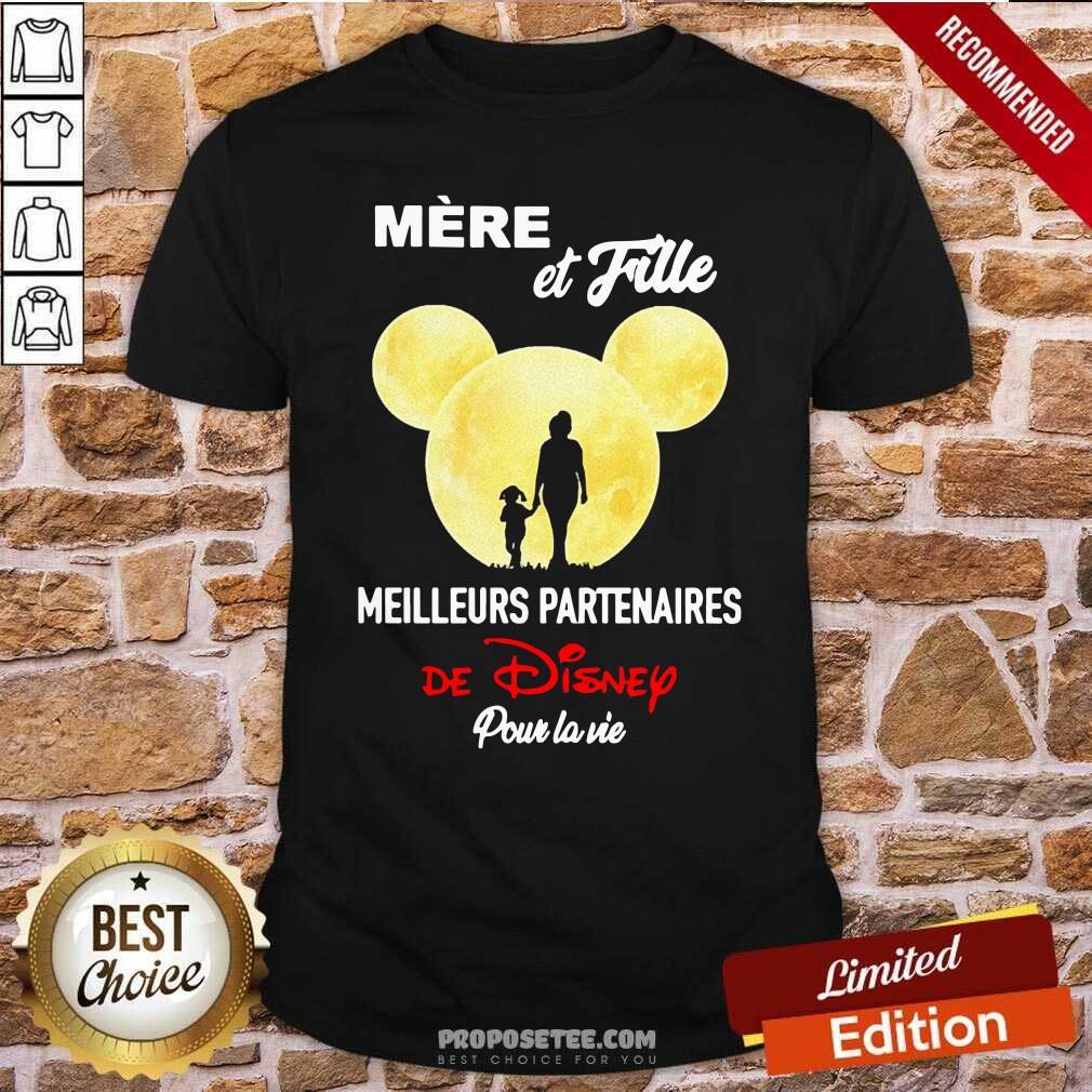 Happy Mere Et Fille Meilleurs Partenaires De Disney Pour La Vie Shirt