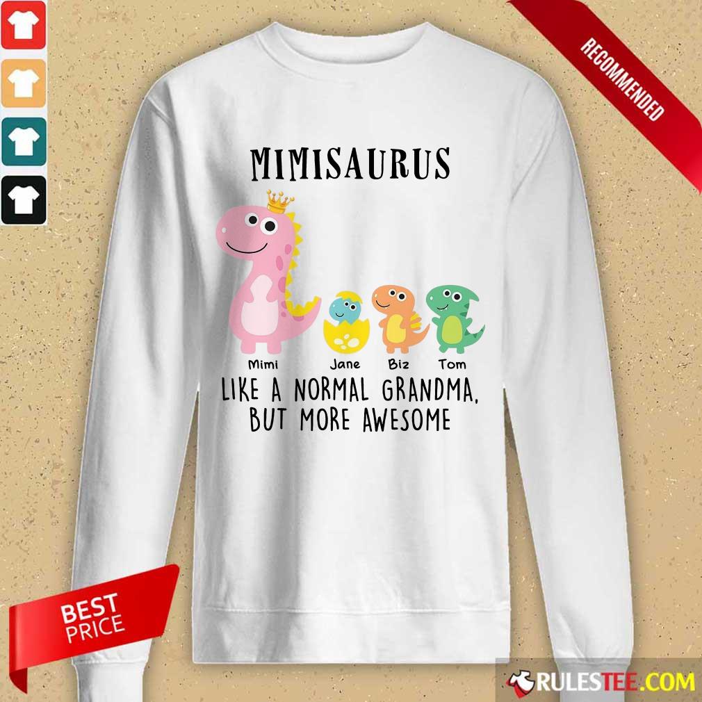 Happy Mimisaurus Like A Normal Grandma But More Awesome Shirt - Image 2