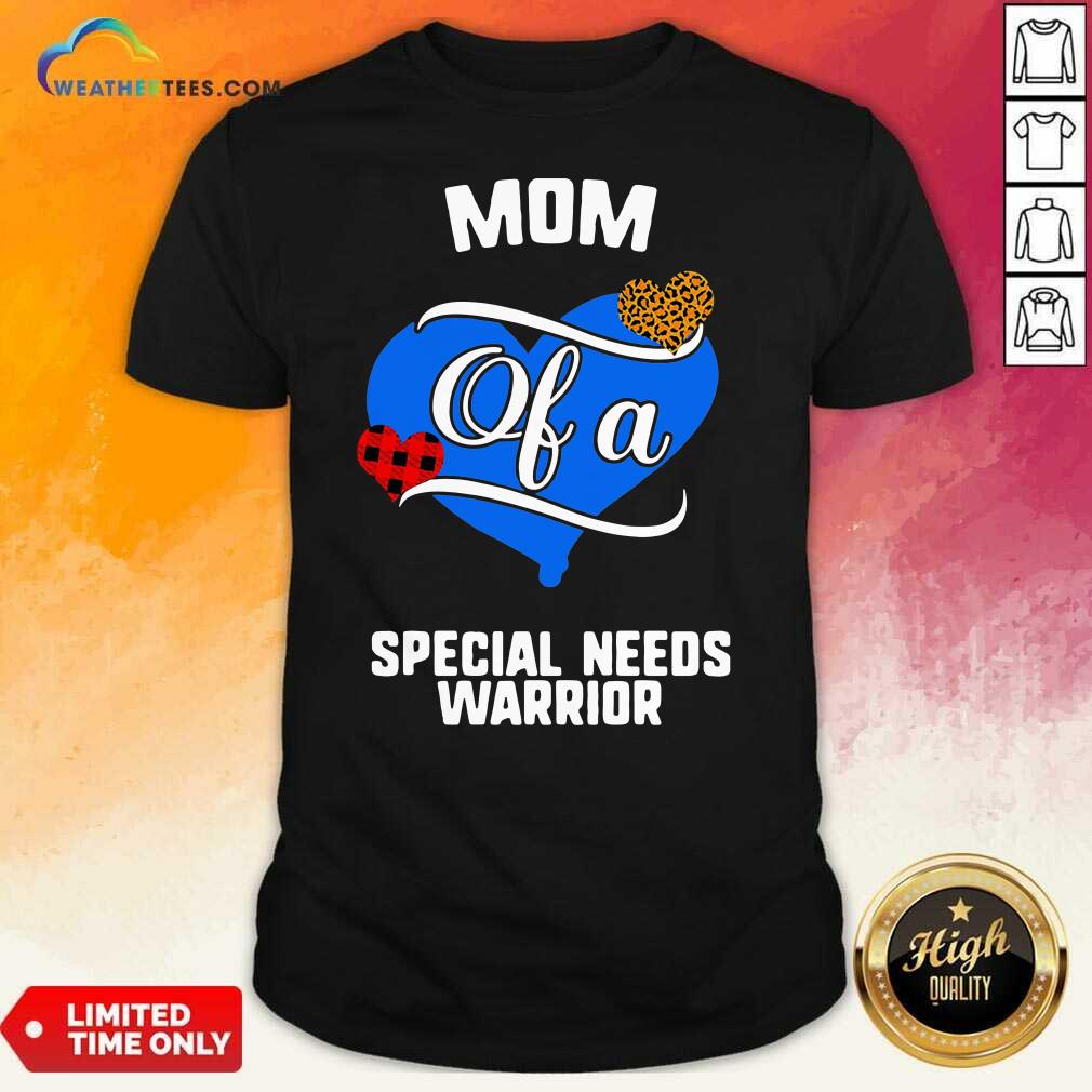 Happy Mom Of A Special Needs Warrior Heart Shirt